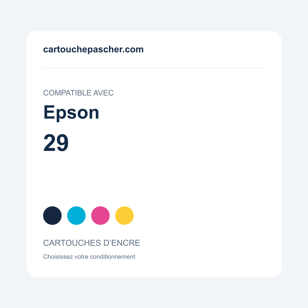 Référence Cartouches compatibles Epson 29 — cartouchepascher.com